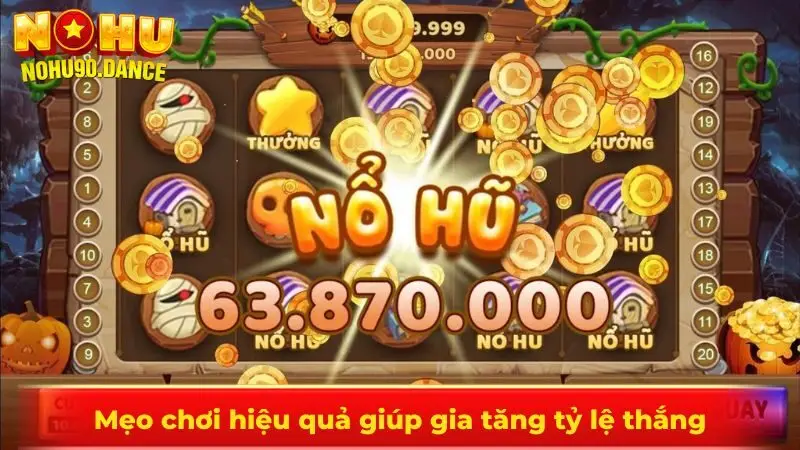 Mẹo chơi hiệu quả giúp gia tăng tỷ lệ thắng